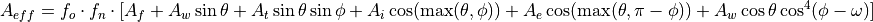 A_{eff} = f_o \cdot f_n \cdot [A_f + A_w \sin{\theta} + A_t \sin{\theta} \sin{\phi} + A_i \cos({\max({\theta,\phi})}) + A_e \cos({\max({\theta,\pi - \phi})}) + A_w \cos{\theta} \cos^4({\phi - \omega}) ]